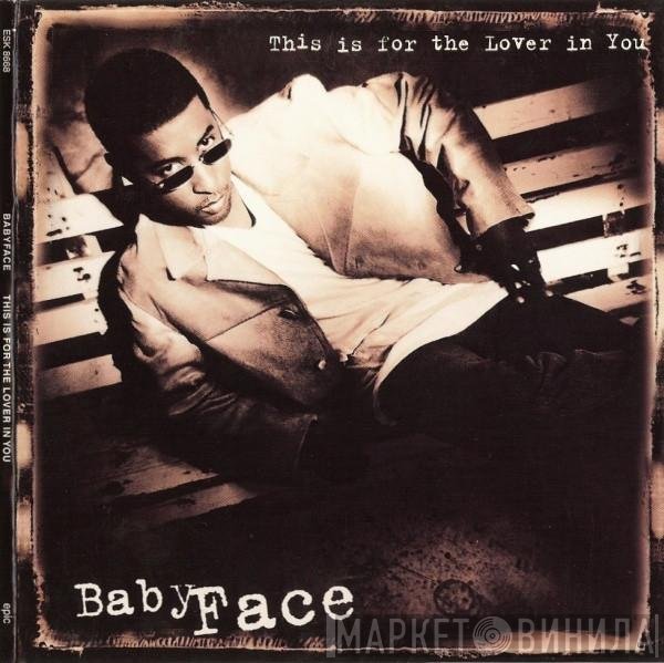 Babyface  - This Is For The Lover In You