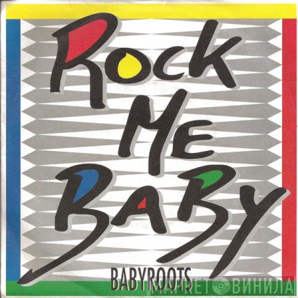 Babyroots - Rock Me Baby