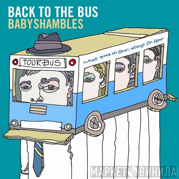 Babyshambles  - Back To The Bus