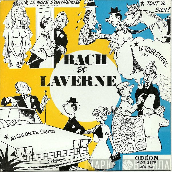 Bach Et Laverne - La Noce D'Arthemise / La Tour Eiffel S.V.P.