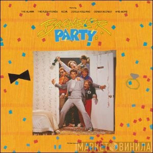  - Bachelor Party  - The Music From The Movie