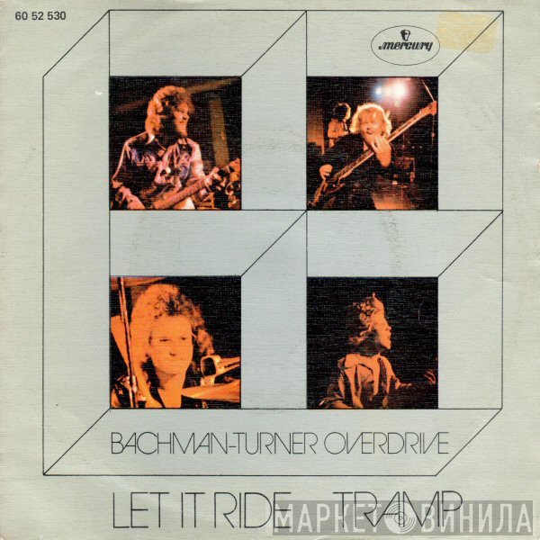 Bachman-Turner Overdrive  - Let It Ride / Tramp
