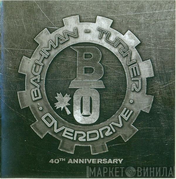 Bachman-Turner Overdrive - 40th Anniversary