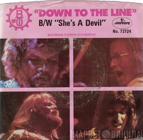 Bachman-Turner Overdrive - Down To The Line / She's A Devil