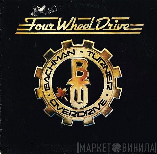 Bachman-Turner Overdrive  - Four Wheel Drive