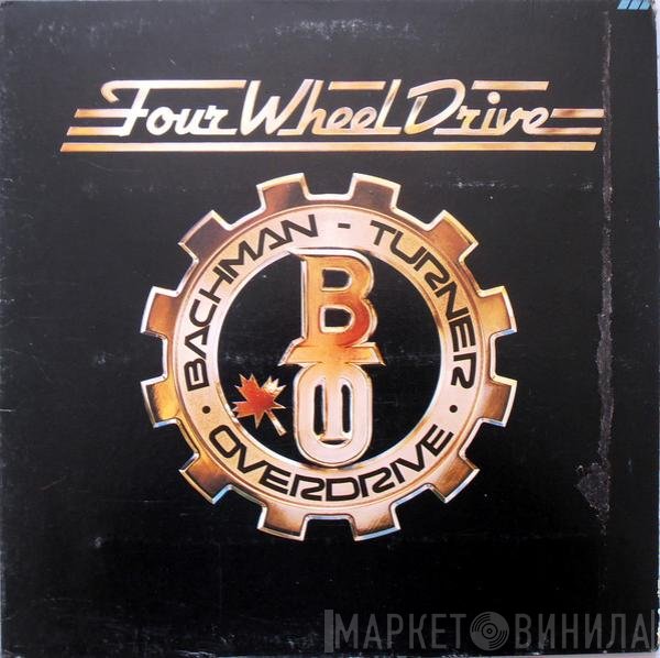 Bachman-Turner Overdrive  - Four Wheel Drive