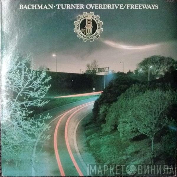 Bachman-Turner Overdrive  - Freeways