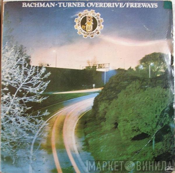 Bachman-Turner Overdrive  - Freeways