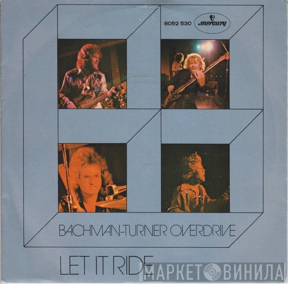 Bachman-Turner Overdrive  - Let It Ride