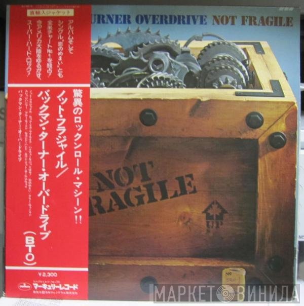 Bachman-Turner Overdrive  - Not Fragile