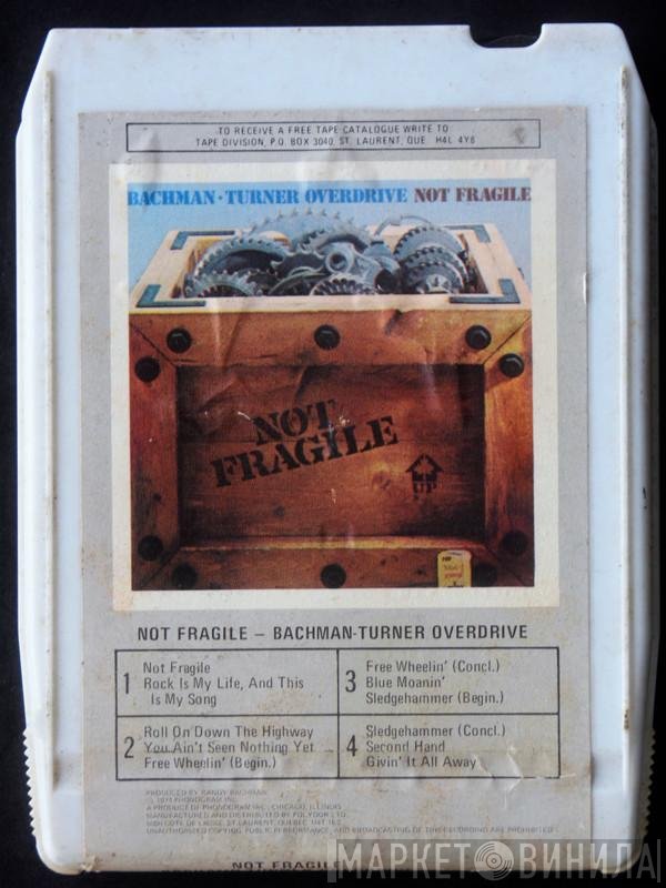 Bachman-Turner Overdrive  - Not Fragile