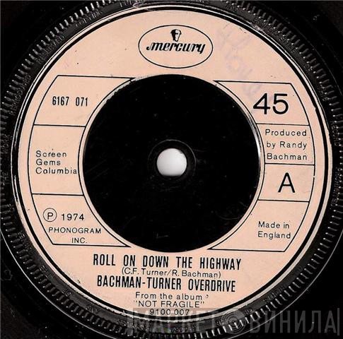 Bachman-Turner Overdrive - Roll On Down The Highway