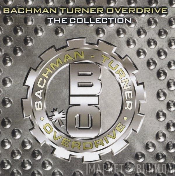 Bachman-Turner Overdrive  - The Collection
