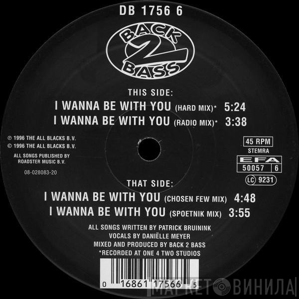 Back 2 Bass - I Wanna Be With You