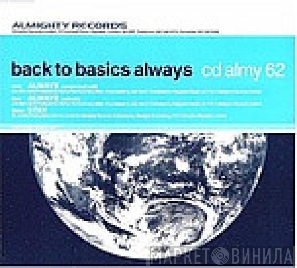 Back To Basics   - Always