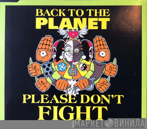 Back To The Planet - Please Don't Fight