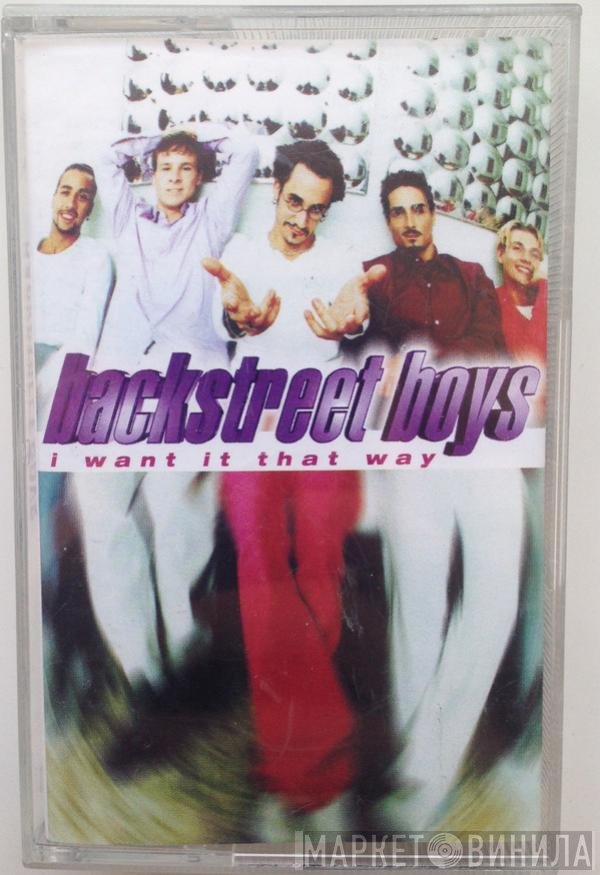 Backstreet Boys - I Want It That Way