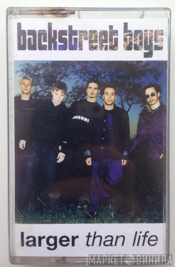 Backstreet Boys - Larger Than Life