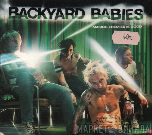 Backyard Babies  - Making Enemies Is Good