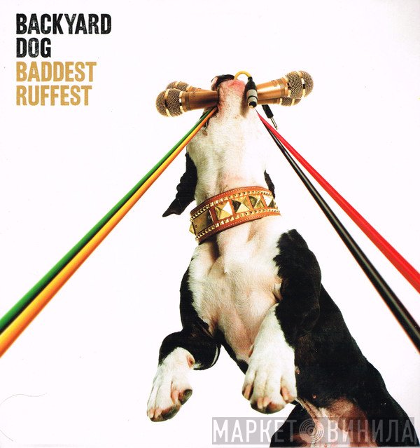 Backyard Dog  - Baddest Ruffest