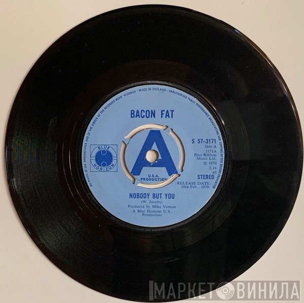 Bacon Fat - Nobody But You