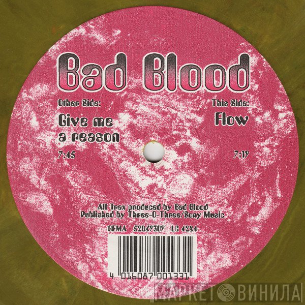 Bad Blood - Give Me A Reason / Flow