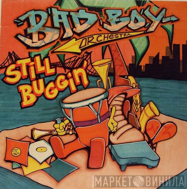 Bad Boy Orchestra - Still Buggin'