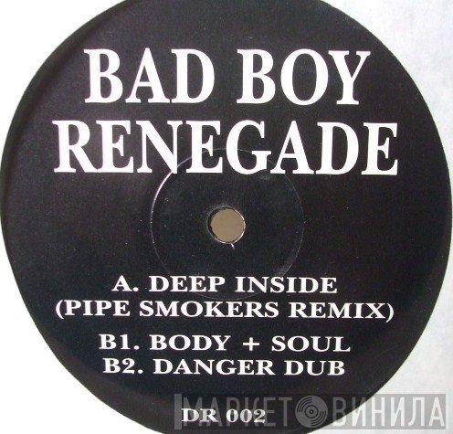 Bad Boy Renegade  - Deep Inside