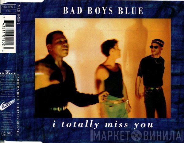 Bad Boys Blue  - I Totally Miss You