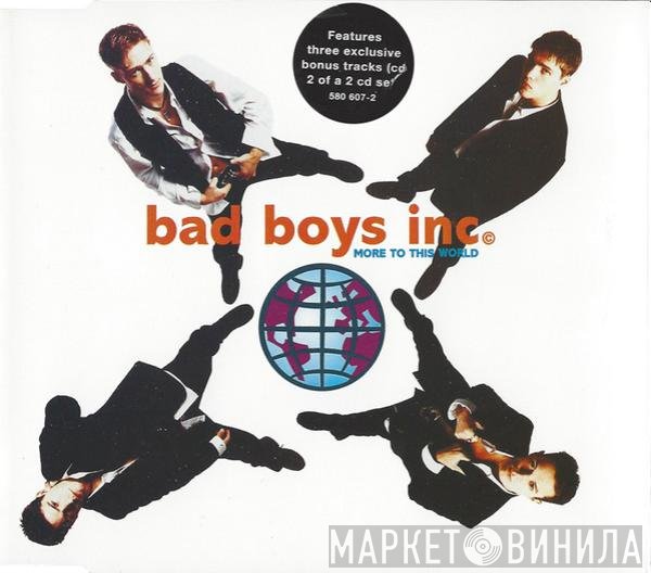 Bad Boys Inc. - More To This World