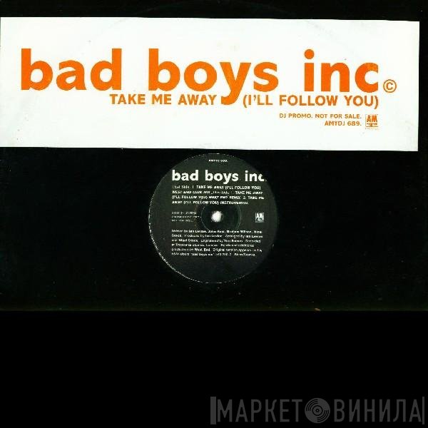 Bad Boys Inc. - Take Me Away (I'll Follow You)