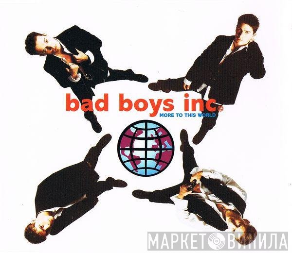 Bad Boys Inc.  - More To This World
