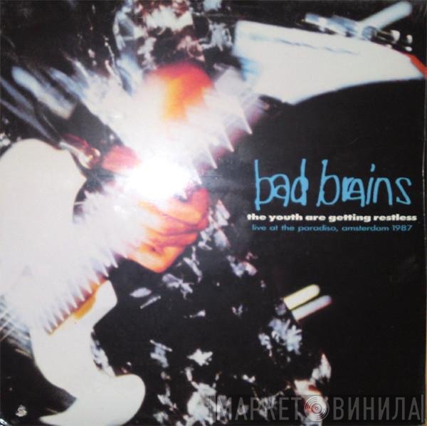 Bad Brains - The Youth Are Getting Restless (Live At The Paradiso, Amsterdam, 1987)