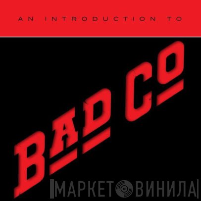 Bad Company   - An Introduction To Bad Company
