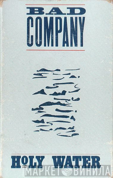 Bad Company   - Holy Water