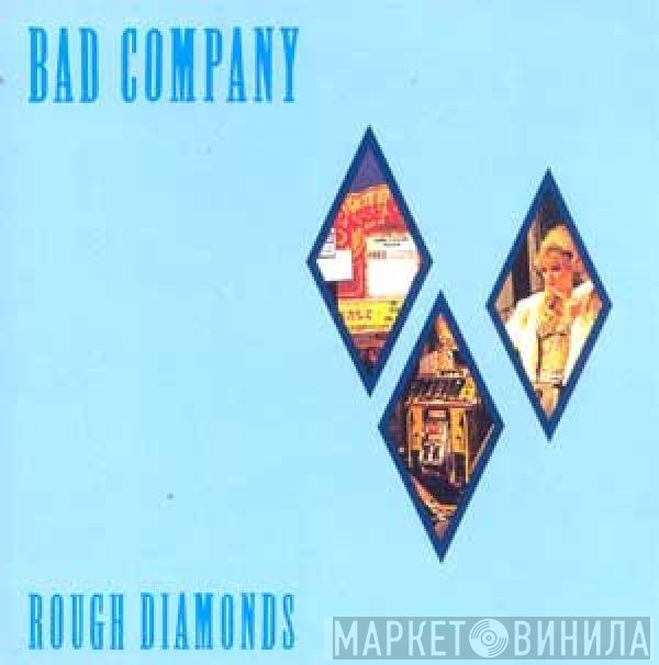 Bad Company   - Rough Diamonds