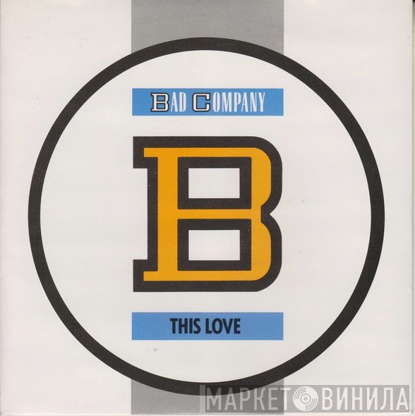 Bad Company  - This Love