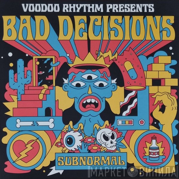 Bad Decisions  - Subnormal