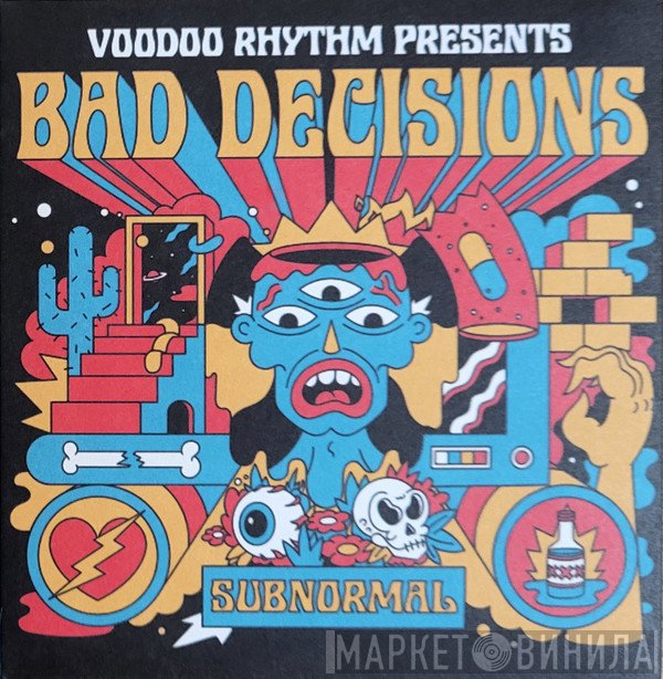 Bad Decisions  - Subnormal
