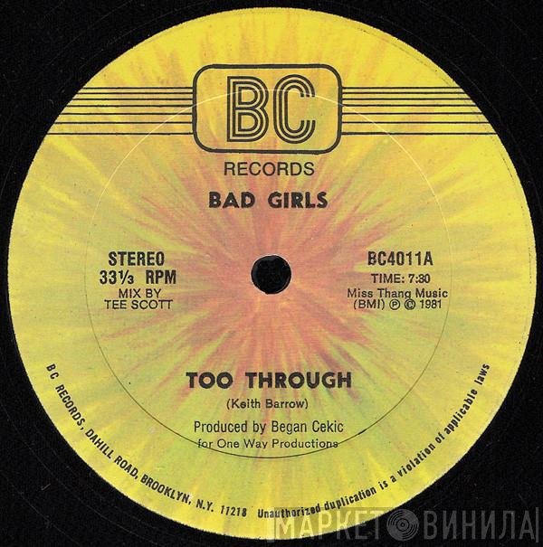 Bad Girls  - Too Through
