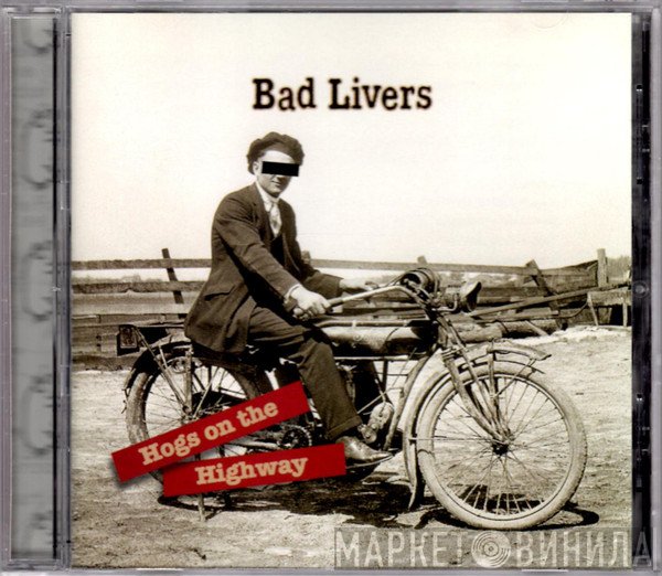 Bad Livers - Hogs On The Highway