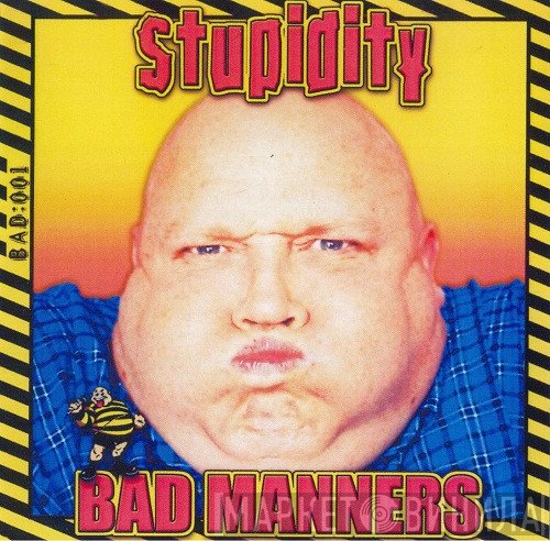 Bad Manners  - Stupidity