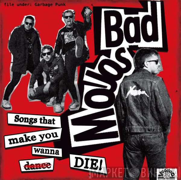 Bad Mojos - Songs That Make You Wanna Die!