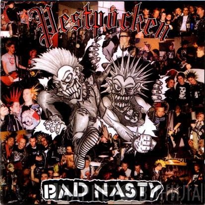 Bad Nasty, Pestpocken - Pestpocken / Bad Nasty