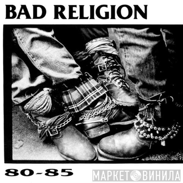 Bad Religion  - 80-85