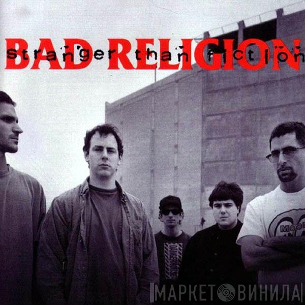 Bad Religion  - Stranger Than Fiction
