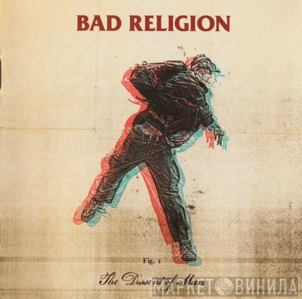 Bad Religion  - The Dissent Of Man