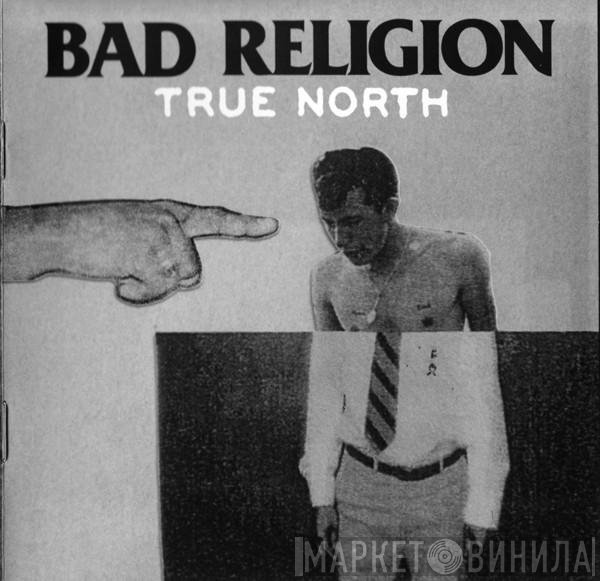 Bad Religion  - True North