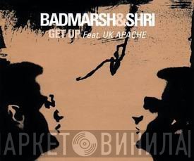 Badmarsh & Shri Featuring UK Apachi  - Get Up