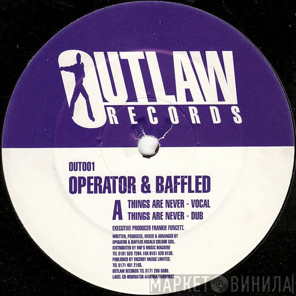 Baffled, Operator  - Things Are Never